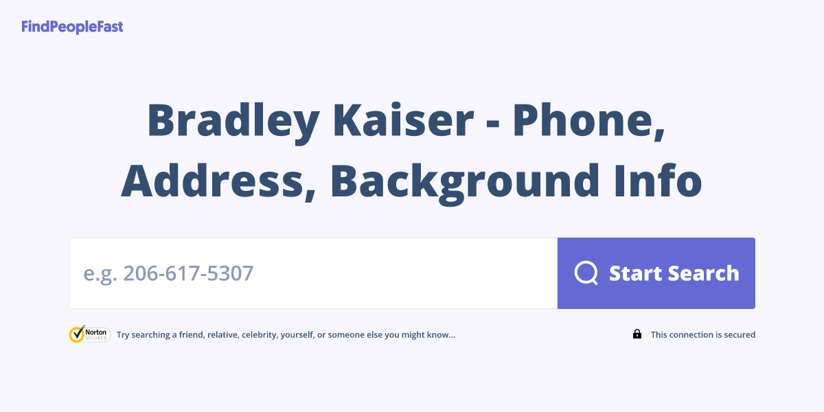 Bradley Kaiser Phone Number, Address, Age, Contact Info & More