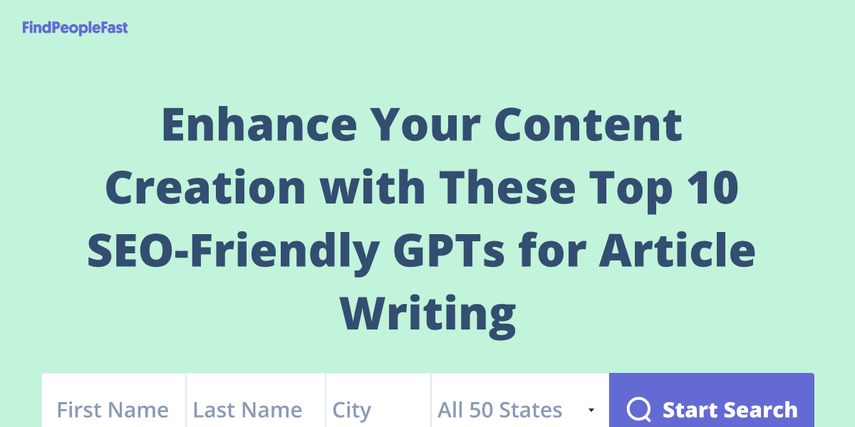 Enhance Your Content Creation with These Top 10 SEO-Friendly GPTs for Article Writing
