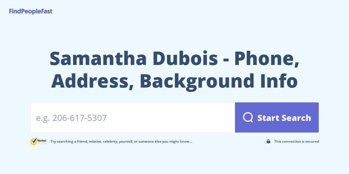 Samantha Dubois Phone Number, Address, Age, Contact Info & More ...